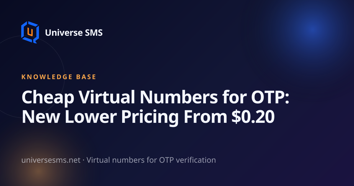 أرقام افتراضية رخيصة لرموز OTP: أسعار جديدة أقل تبدأ من $0.20