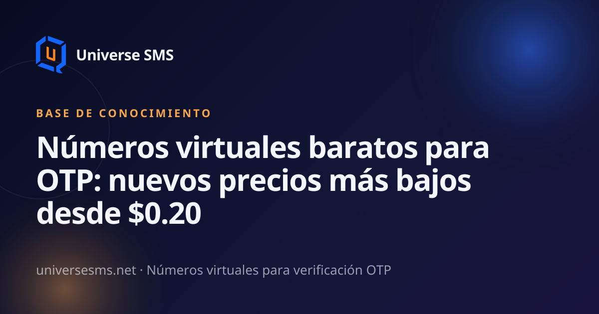 Números virtuales baratos para OTP: nuevos precios más bajos desde $0.20
