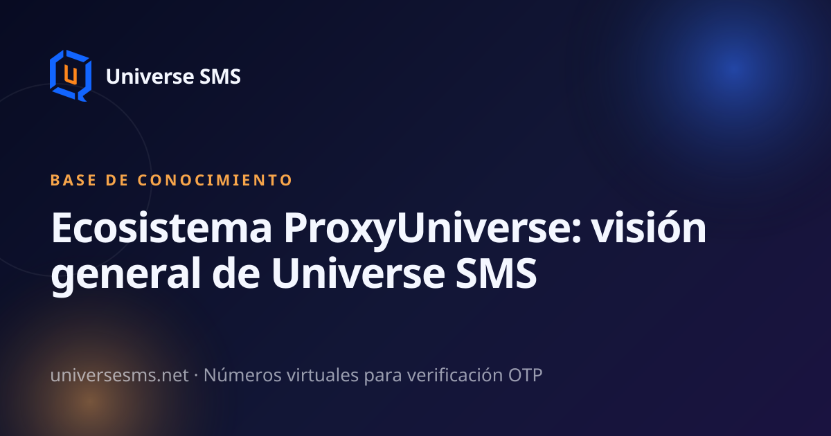 Ecosistema ProxyUniverse: visión general de Universe SMS
