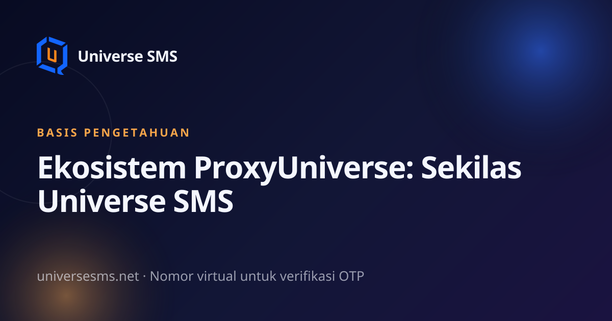 Ekosistem ProxyUniverse: Sekilas Universe SMS