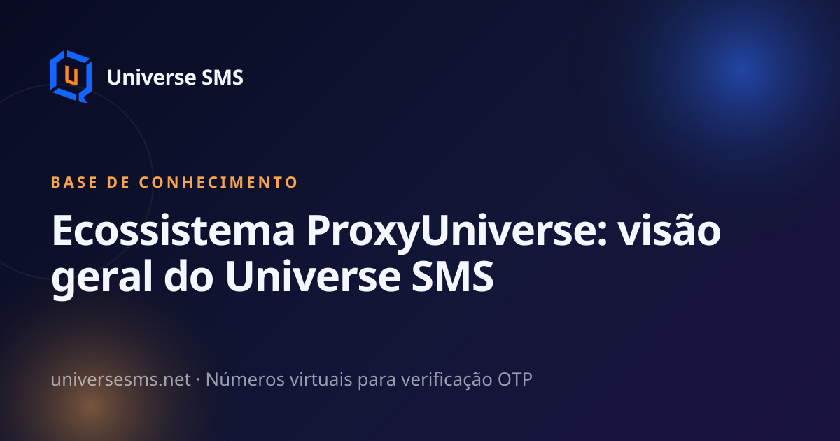 Ecossistema ProxyUniverse: visão geral do Universe SMS